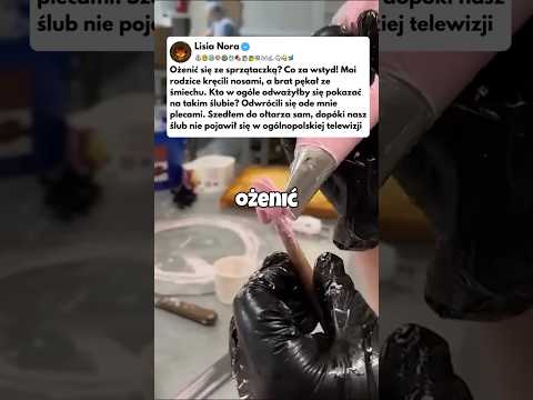 Ożenić się sprzątaczką co to wstyd Moi rodzice kręcili nosem a brat pęka ze śmiechu...