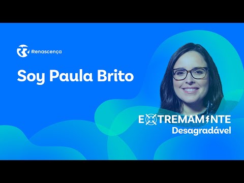 Soy Paula Brito - Extremamente Desagradável