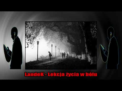 LandeK - Lekcja życia w Bólu (prod.Boyfifty)