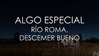 Algo especial Río Roma