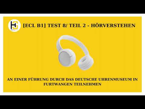 [#HÖRVERSTEHEN - ECL B1] Test 8 - Teil 2: Das Deutsche Uhrenmuseum besuchen