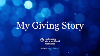 My Giving Story – Children’s Health | Hackensack Meridian Health