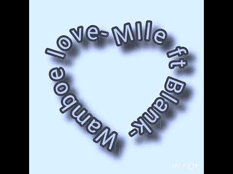 Mile ft Blank |wamboe love♡|Back in the days|