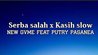 Download lagu Serba Salah x Kasih Slow - New Gvme Feat Putry Pasanea (lirik lagu) mp3 Download lagu Serba Salah x Kasih Slow - New Gvme Feat Putry Pasanea (lirik lagu) mp3