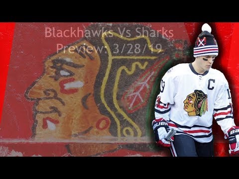 Blackhawks vs Sharks Preview:3/28/19