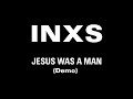 INXS - Jesus Was A Man (Demo)