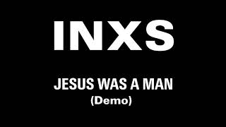 INXS - Jesus Was A Man (Demo)