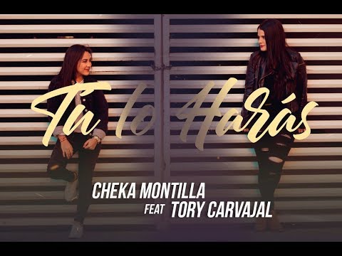 Tu lo harás | Cheka Montilla feat Tory Carvajal | Vídeo Lyric Oficial