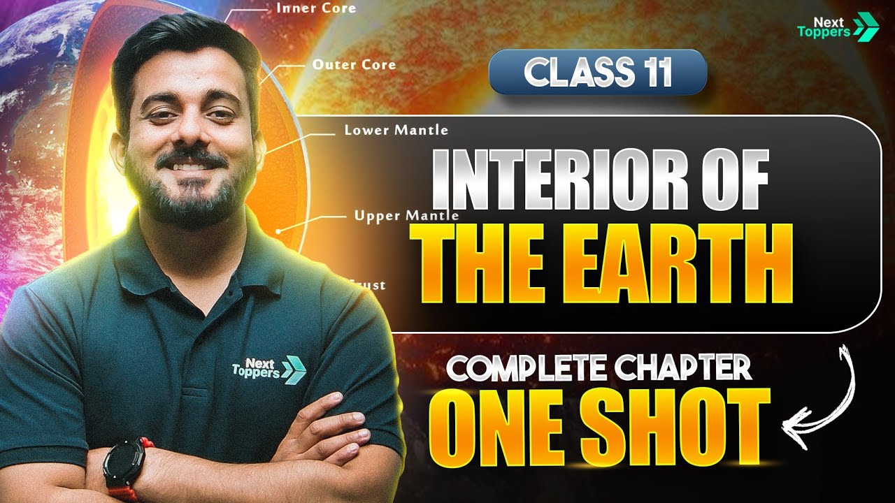 Interior of the Earth Class 11 One Shot | NCERT Geography Complete Chapter 3 Revision | CBSE 2024-25