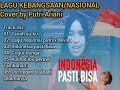 Lagu Kebangsaan Nasional Cover By Putri Ariani Full Album Playlist