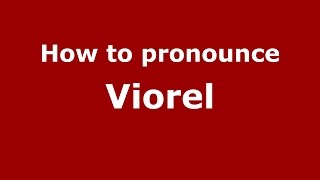 How to pronounce Viorel