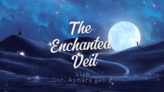 Download lagu 'The Enchanted Veil' - vlab- Ost. Asmara Gen Z ||Lyrics mp3 Download lagu 'The Enchanted Veil' - vlab- Ost. Asmara Gen Z ||Lyrics mp3