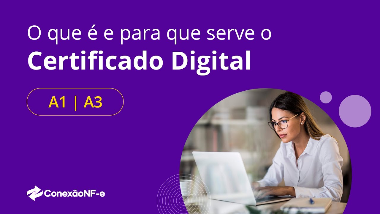 O que é e para que serve o certificado digital? [A1 - A3]