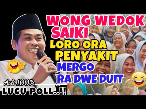 KH ANWAR ZAHID TERBARU 2025 WONG WEDOK PENYAKITE SAIKI MERGO ORA DWE DUIT