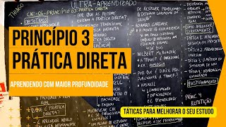 07 - TÁTICAS PARA MELHORAR O SEU ESTUDO | PRINCÍPIO 03 - PRÁTICA DIRETA | #ultralearning #táticas
