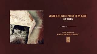 American Nightmare &quot;Hearts&quot;