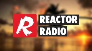 Reactor Radio Episode 006.