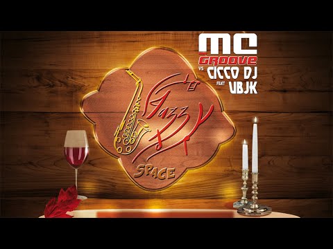 MC GROOVE vs CICCO DJ feat UBJK - Jazzy Space