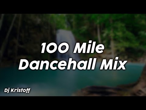 100 Mile Dancehall Mix - Dj Kristoff