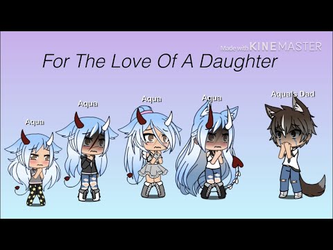 For The Love Of a Daughter | Gacha Life | Aqua's Backstory