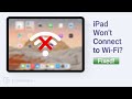 IPad Won T Connect To Wi Fi 6 Ways To Fix It