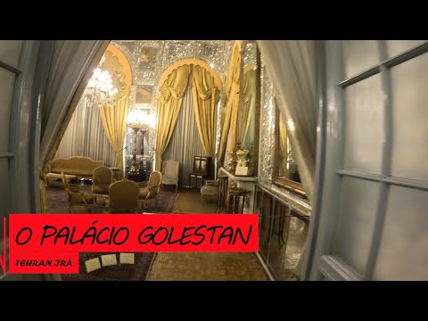 O Palácio Golestan - Teerã - Irã