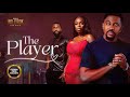 The Player (Bolaji Ogunmola Eso Dike) - Nigerian Movies | Latest Nigerian Movie 2024