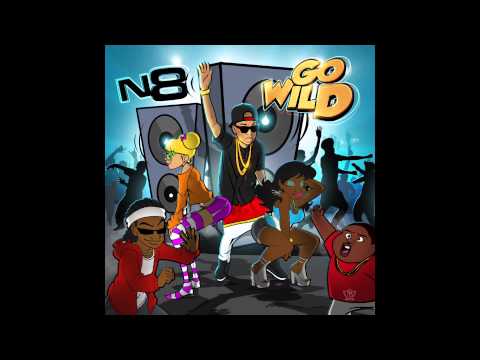 TheyCallMeN8 - Go Wild (#Yeet Mix)