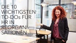 Die 10 wichtigsten TO-DOs von HR in REORGANISATIONEN - mit Checkliste!