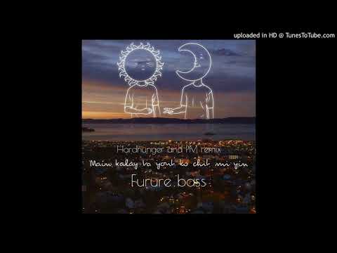 Main Ka Lay Ta Yout Ko Chit Mi Yin (PM x HardHunger's Remix)