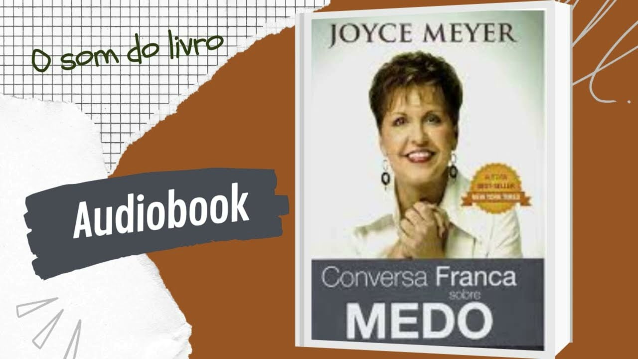 CONVERSA FRANCA SOBRE MEDO I AUDIOBOOK I Joyce Meyer