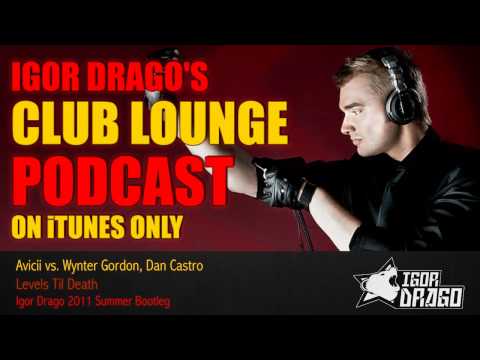 Avicii vs. Wynter Gordon, Dan Castro - Levels Til Death (Igor Drago 2011 Summer Bootleg)