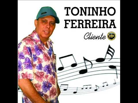 Toninho Ferreira - Larisse