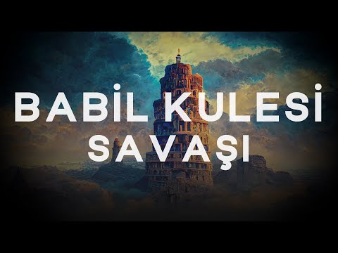 İnsan ve Tanrı Arasındaki Sonsuz Savaş: Babil Kulesi’nin Gizemi!