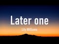 Later on (lyrics) - Lily Williams