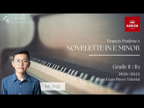 ABRSM PIANO EXAM PIECES (2021-2022) GRADE 8 : B3 NOVELETTE IN E MINOR BY MR ANG [CN DUB, ENG SUB]