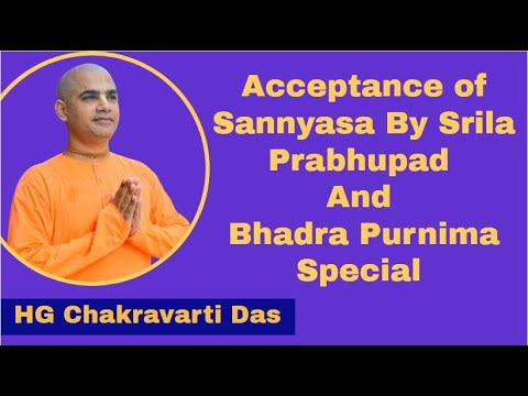 Acceptance of Sannyasa By Srila Prabhupad And Bhadra Purnima Special | BY HG Chakravarti Das |