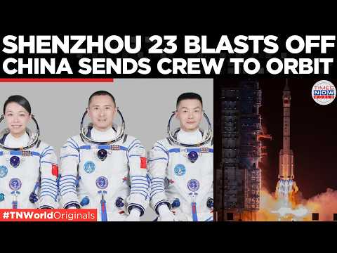 CHINA’S RACE TO MOON! Shenzhou-23 spaceship Blasts Off for latest mission to Tiangong space station