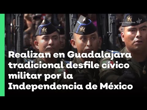 Realizan en Guadalajara tradicional desfile cívico militar por la Independencia de México | JN
