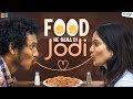 Food Ne Banadi Jodi | Wirally Originals | Tamada Media