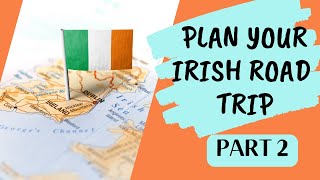 How to Plan Your Ireland Road Trip - Part 2