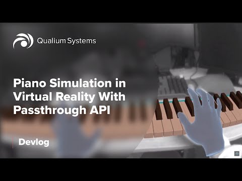 Piano simulation in Virtual Reality with Passthrough API | Qualium Systems Devlog