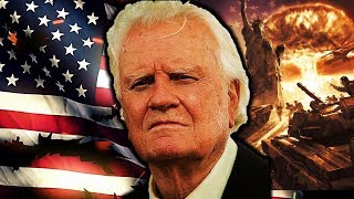 BILLY GRAHAM&#39;S PROPHETIC WARNINGS For AMERICA BEFORE HE DIED 2018!!!