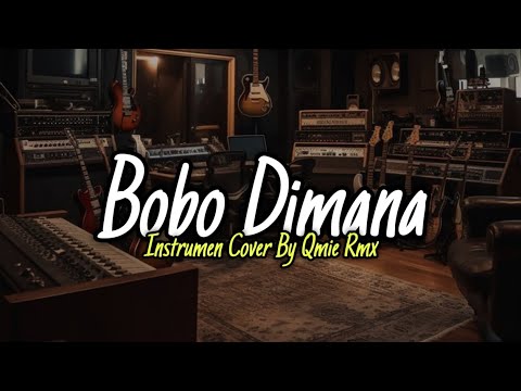 BOBO DIMANA - [ INSTRUMEN COVER ]