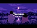 Chandni Slowed Reverb Sachet Parampara Video Trendingvideo Viralvideo