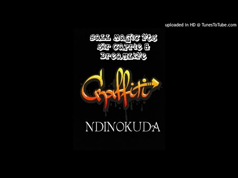 Ball Magic fts Sir Caprie & DreamLife - Ndinokuda