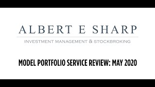 Albert E Sharp Model Portfolio Service Review: May 2020  * NB - SEE DISCLAIMER *