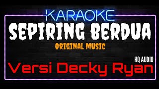 Download lagu Karaoke Sepiring Berdua ( Original Music ) HQ Audio - Versi Decky Ryan mp3
