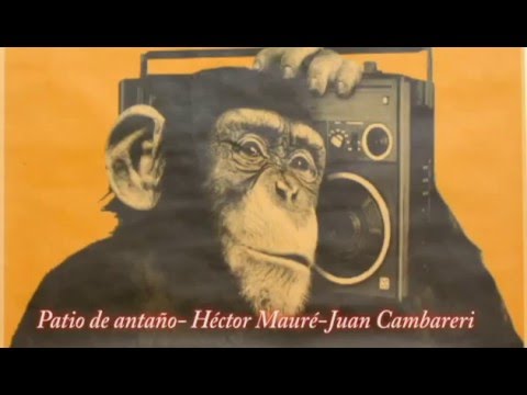 Mionga- Patio de antaño- Héctor Mauré Juan Cambareri