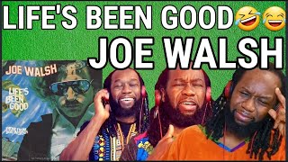 The funniest genius - JOE WALSH - Life&#39;s been good REACTION -First time hearing